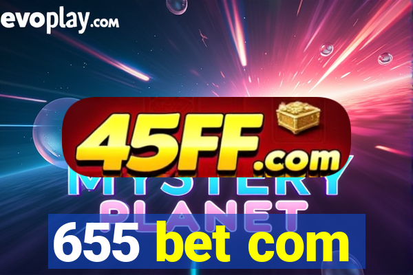 655 bet com